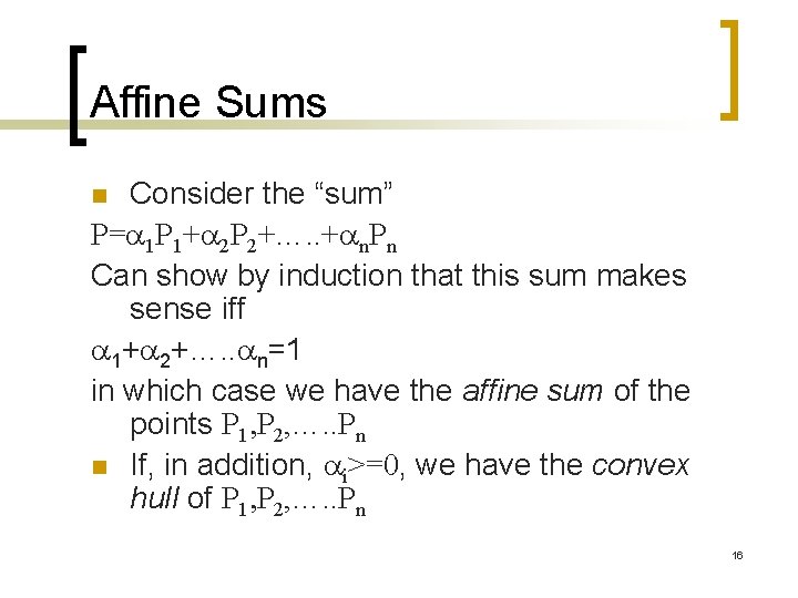 Affine Sums Consider the “sum” P= 1 P 1+ 2 P 2+…. . +