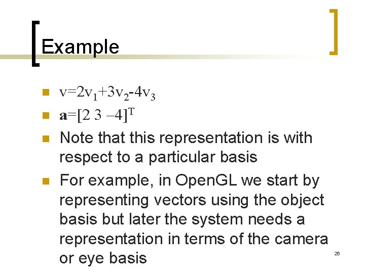 Example n n v=2 v 1+3 v 2 -4 v 3 a=[2 3 –