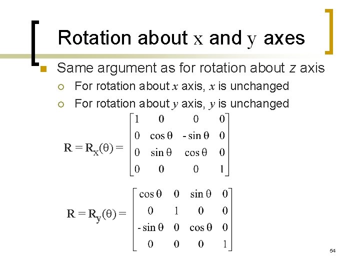 Rotation about x and y axes n Same argument as for rotation about z