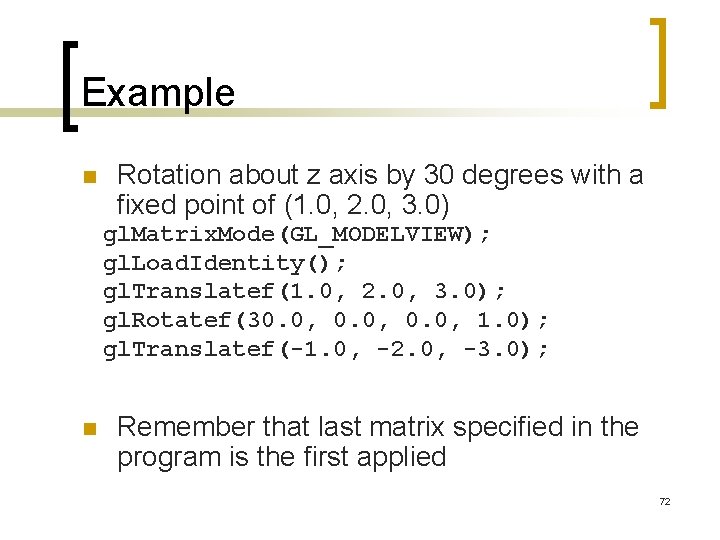 Example n Rotation about z axis by 30 degrees with a fixed point of