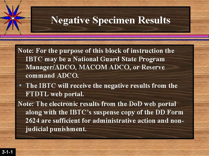 Negative Specimen Results Note: For the purpose of this block of instruction the IBTC