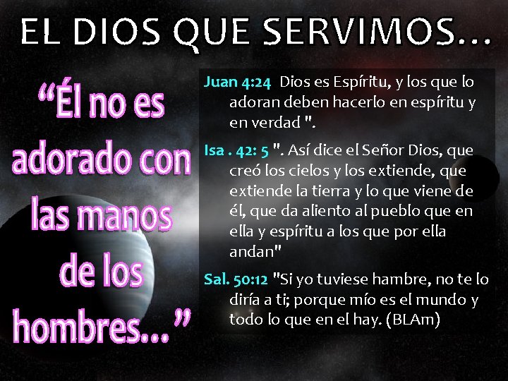 Juan 4: 24 Dios es Espíritu, y los que lo adoran deben hacerlo en Juan 4: 24 Dios es Espíritu, y los que lo adoran deben hacerlo en