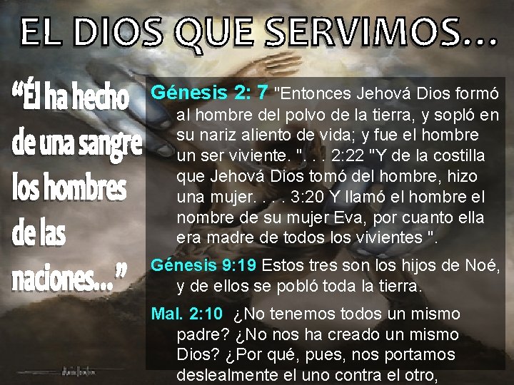 Génesis 2: 7 "Entonces Jehová Dios formó al hombre del polvo de la tierra, Génesis 2: 7 "Entonces Jehová Dios formó al hombre del polvo de la tierra,