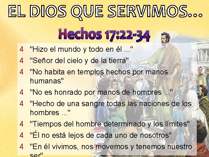 4 4 4 4 "Hizo el mundo y todo en él. . . " 4 4 4 4 "Hizo el mundo y todo en él. . . "