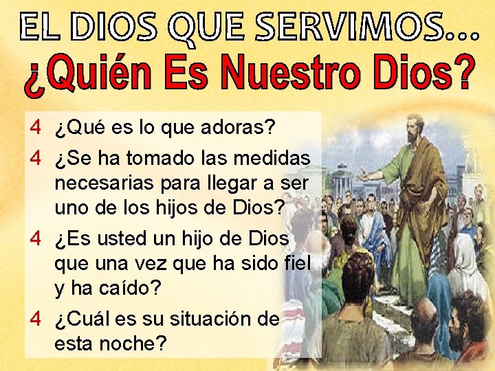 4 ¿Qué es lo que adoras? 4 ¿Se ha tomado las medidas necesarias para 4 ¿Qué es lo que adoras? 4 ¿Se ha tomado las medidas necesarias para