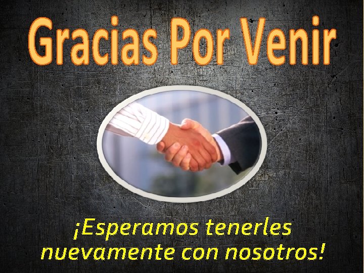 ¡Esperamos tenerles nuevamente con nosotros! ¡Esperamos tenerles nuevamente con nosotros!