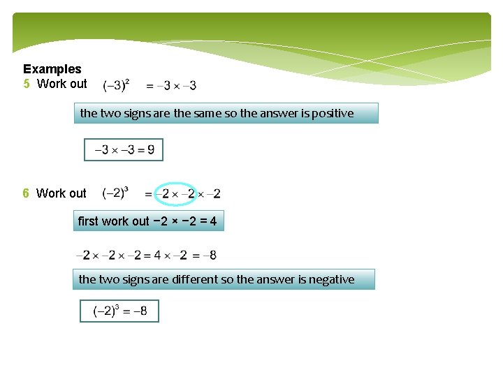 Examples 5 Work out the two signs are the same so the answer is