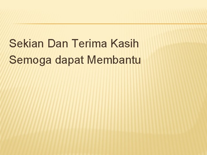 Sekian Dan Terima Kasih Semoga dapat Membantu 