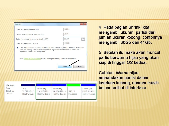 4. Pada bagian Shrink, kita mengambil ukuran partisi dari jumlah ukuran kosong, contohnya mengambil