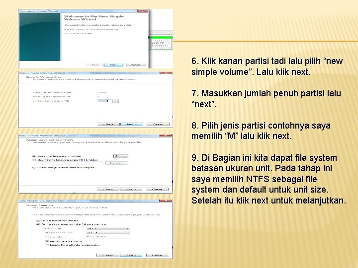 6. Klik kanan partisi tadi lalu pilih “new simple volume”. Lalu klik next. 7.
