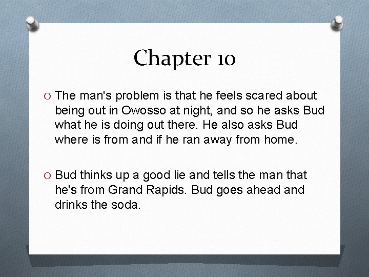 Chapter 10 O The man's problem is that he feels scared about being out