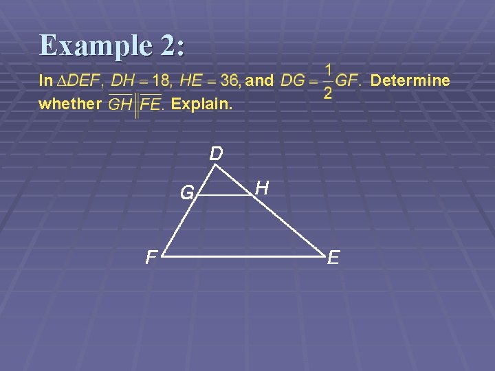 Example 2: In whether and Explain. Determine 