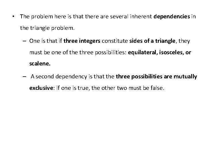  • The problem here is that there are several inherent dependencies in the