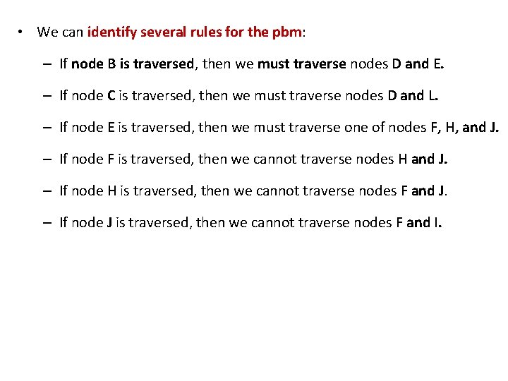  • We can identify several rules for the pbm: – If node B