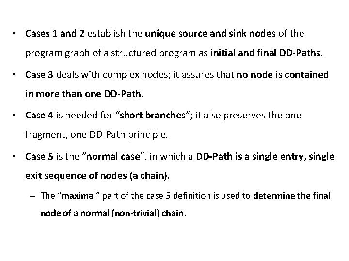  • Cases 1 and 2 establish the unique source and sink nodes of