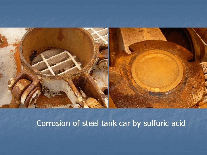 Corrosion of steel tank car by sulfuric acid 