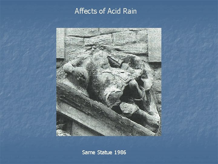 Affects of Acid Rain Same Statue 1986 