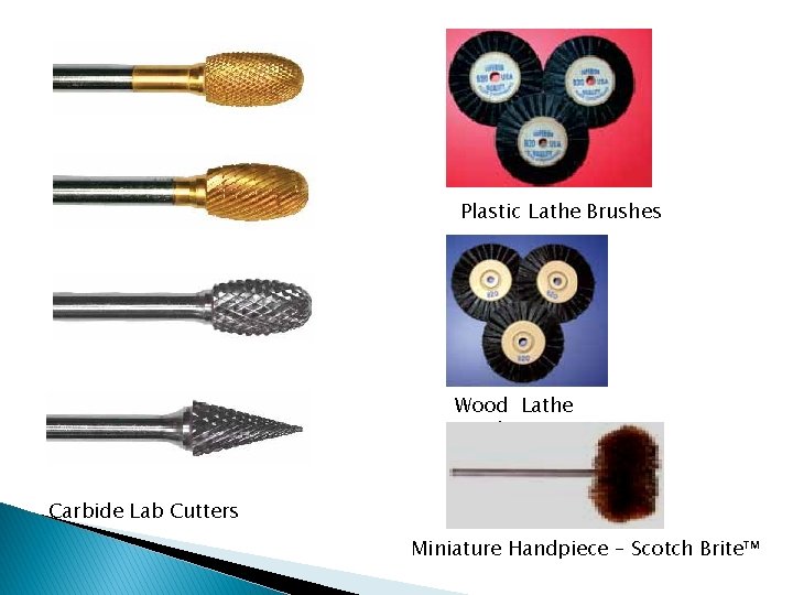 Plastic Lathe Brushes Wood Lathe Brushes Carbide Lab Cutters Miniature Handpiece – Scotch Brite™