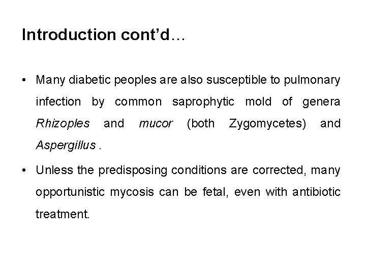 Introduction cont’d… • Many diabetic peoples are also susceptible to pulmonary infection by common