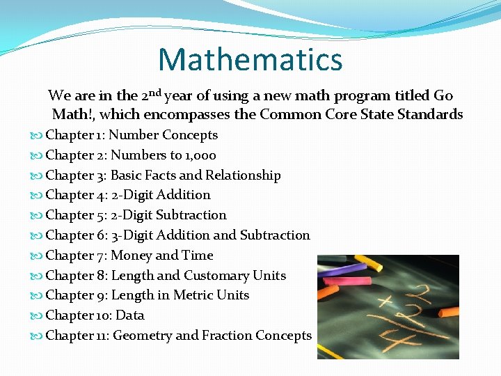 Mathematics We are in the 2 nd year of using a new math program