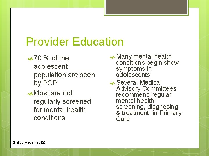 Provider Education 70 % of the adolescent population are seen by PCP Most are