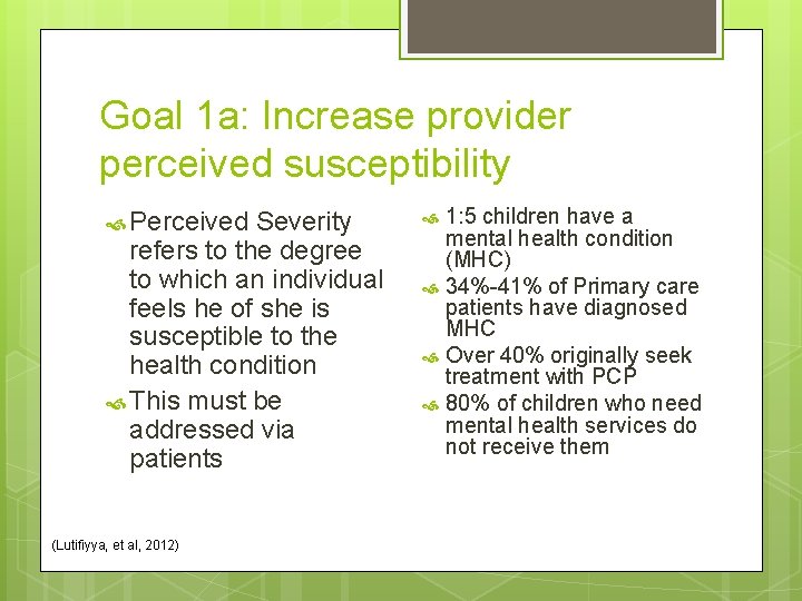 Goal 1 a: Increase provider perceived susceptibility Perceived Severity refers to the degree to