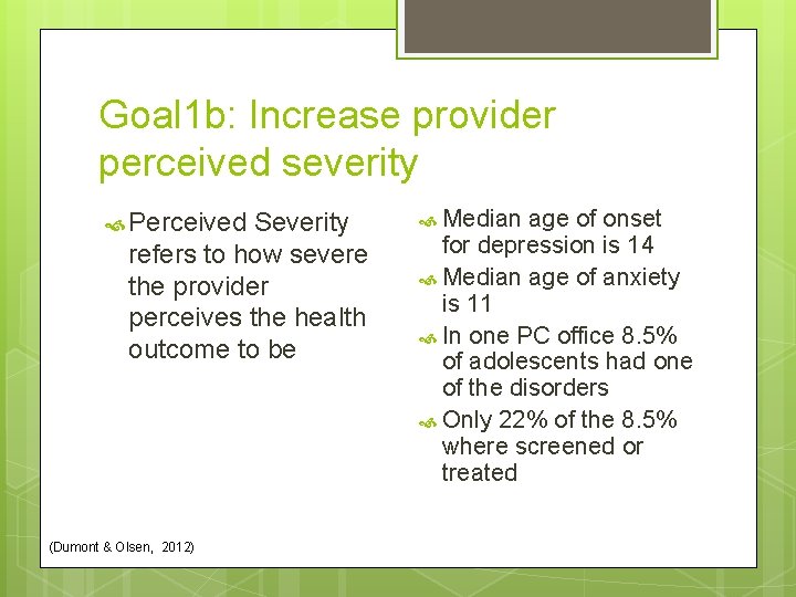 Goal 1 b: Increase provider perceived severity Perceived Severity refers to how severe the