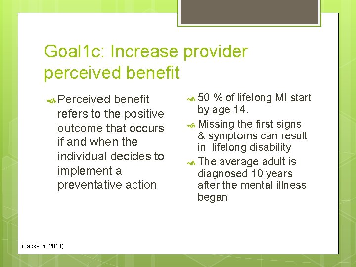 Goal 1 c: Increase provider perceived benefit Perceived benefit refers to the positive outcome