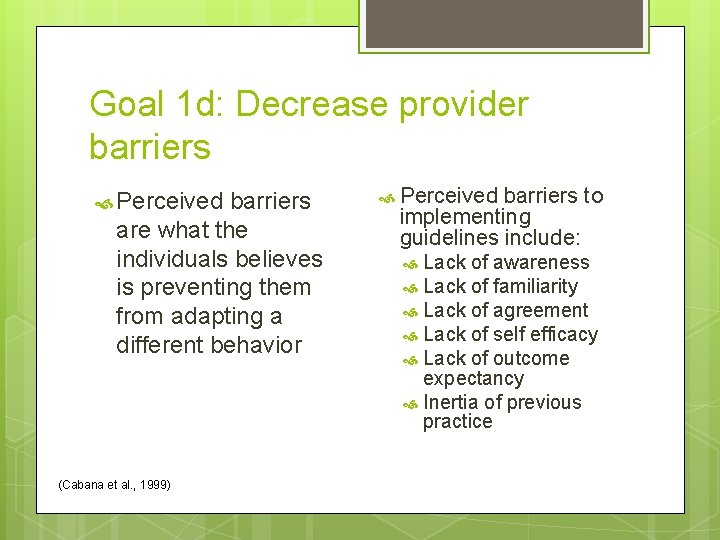 Goal 1 d: Decrease provider barriers Perceived barriers are what the individuals believes is