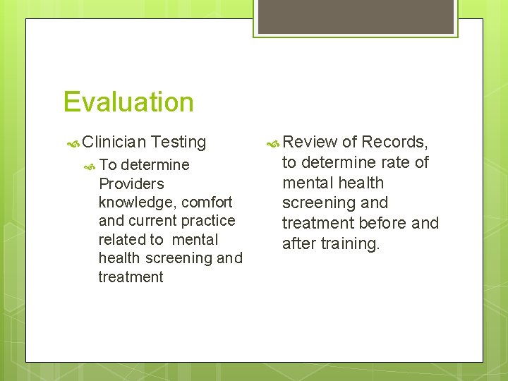 Evaluation Clinician To Testing determine Providers knowledge, comfort and current practice related to mental