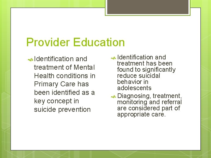 Provider Education Identification and treatment of Mental Health conditions in Primary Care has been