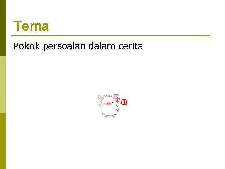 Tema Pokok persoalan dalam cerita 