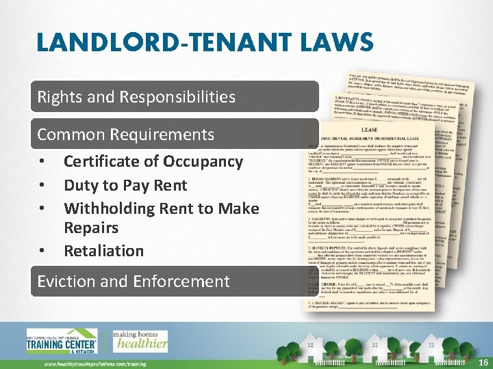 LANDLORD-TENANT LAWS Rights and Responsibilities Common Requirements • Certificate of Occupancy • Duty to