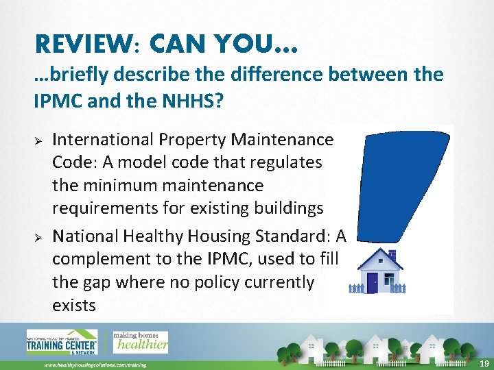 REVIEW: CAN YOU… …briefly describe the difference between the IPMC and the NHHS? Ø