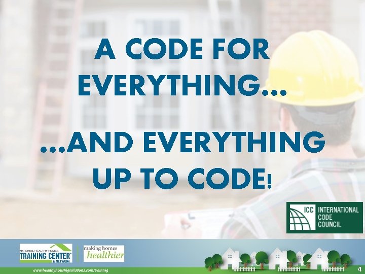 A CODE FOR EVERYTHING… …AND EVERYTHING UP TO CODE! 4 