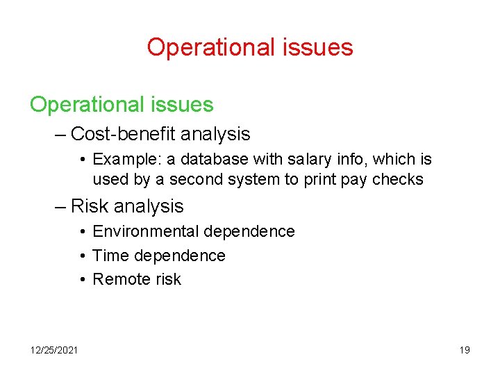 Operational issues – Cost-benefit analysis • Example: a database with salary info, which is
