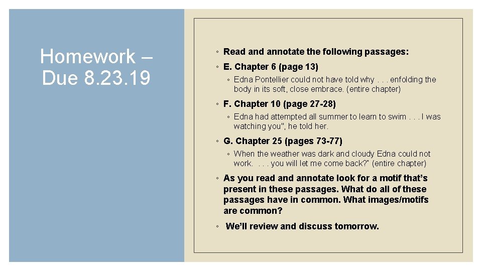 Homework – Due 8. 23. 19 ◦ Read annotate the following passages: ◦ E.