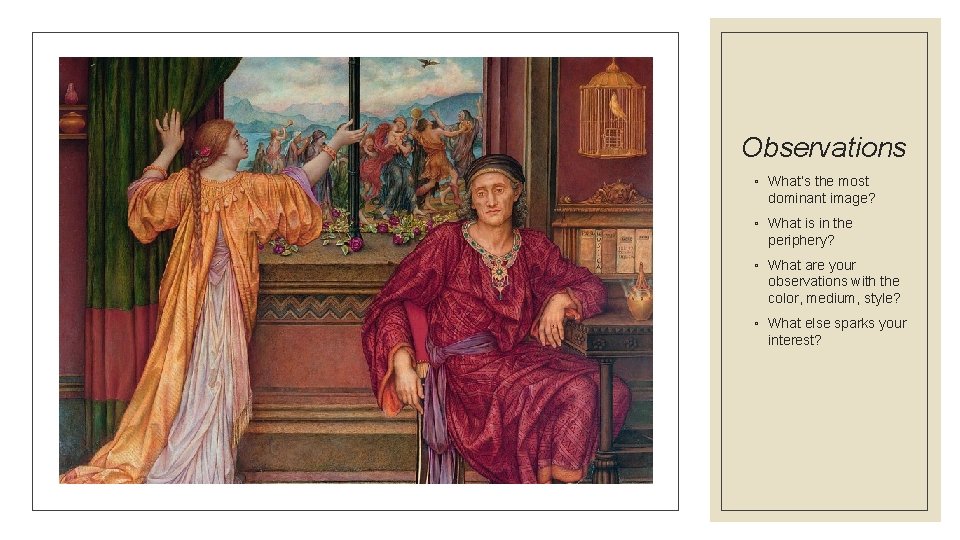 Observations ◦ What’s the most dominant image? ◦ What is in the periphery? ◦