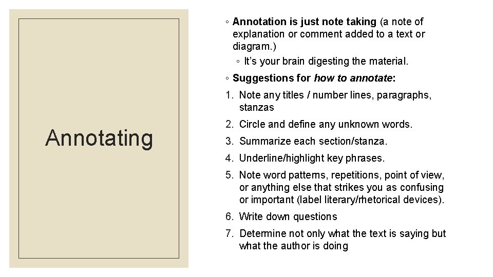 ◦ Annotation is just note taking (a note of explanation or comment added to