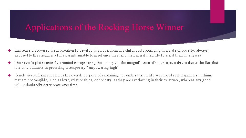 Applications of the Rocking Horse Winner Lawrence discovered the motivation to develop this novel