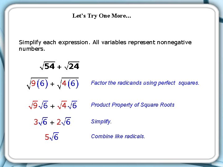 Let’s Try One More… Simplify each expression. All variables represent nonnegative numbers. Factor the Let’s Try One More… Simplify each expression. All variables represent nonnegative numbers. Factor the