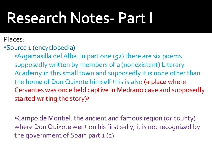 Research Notes- Part I Places: • Source 1 (encyclopedia) • Argamasilla del Alba: In