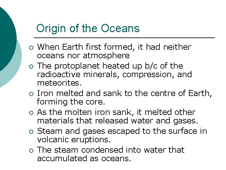 Origin of the Oceans ¡ ¡ ¡ When Earth first formed, it had neither