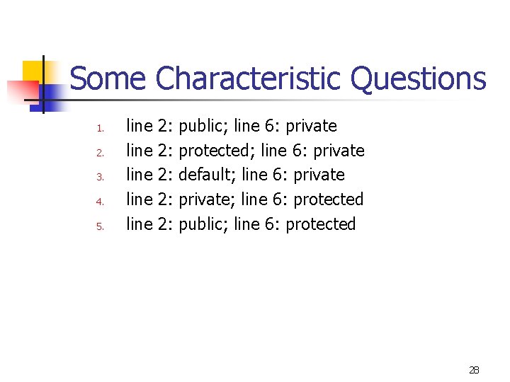 Some Characteristic Questions 1. 2. 3. 4. 5. line line 2: 2: 2: public;