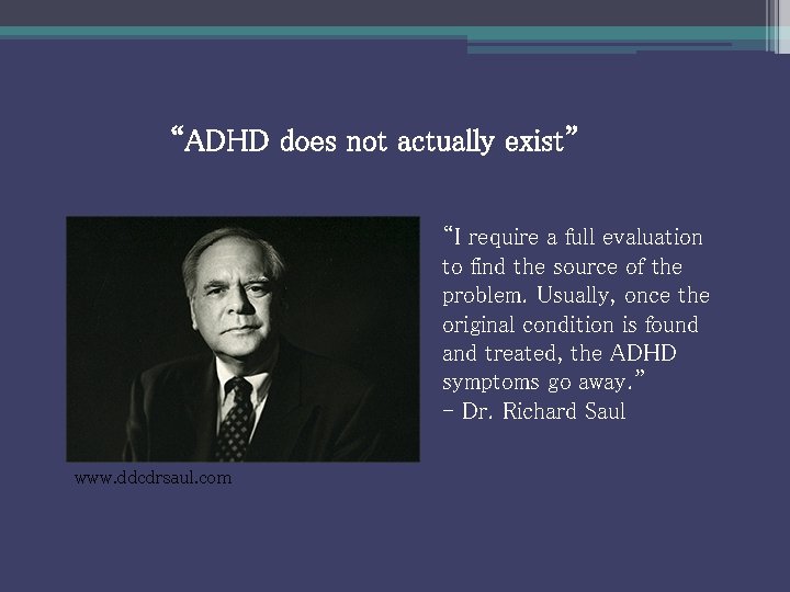 “ADHD does not actually exist” “I require a full evaluation to find the source