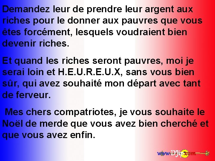 Demandez leur de prendre leur argent aux riches pour le donner aux pauvres que