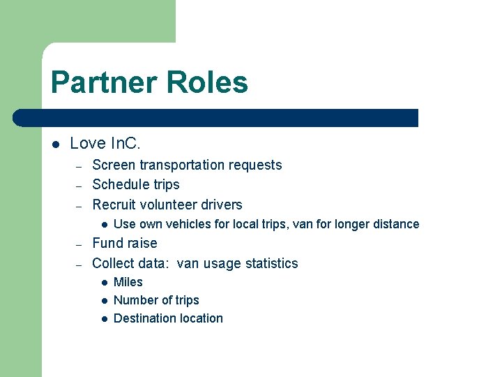 Partner Roles l Love In. C. – – – Screen transportation requests Schedule trips