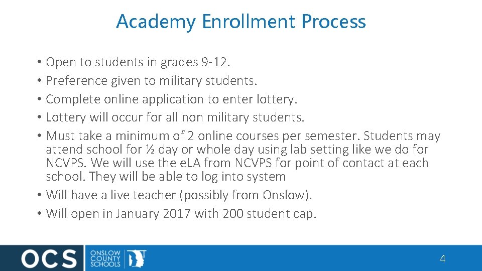 Academy Enrollment Process • Open to students in grades 9 -12. • Preference given