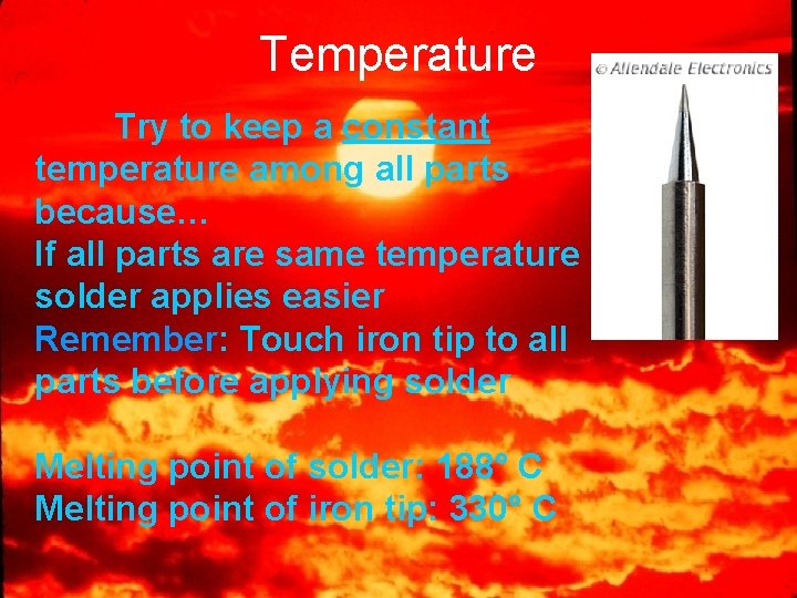 Temperature Try to keep a constant temperature parts l Try toamong keep a all