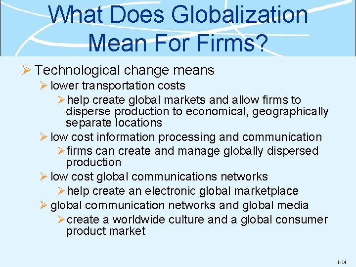 What Does Globalization Mean For Firms? Ø Technological change means Ø lower transportation costs
